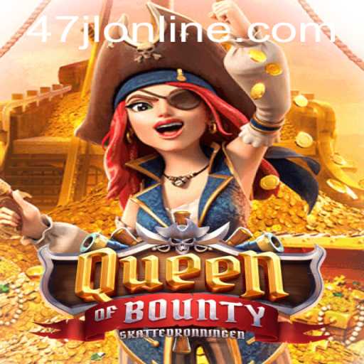 Exploring the Thrills of QueenofBounty: A Detailed Guide with the Keyword 47JL